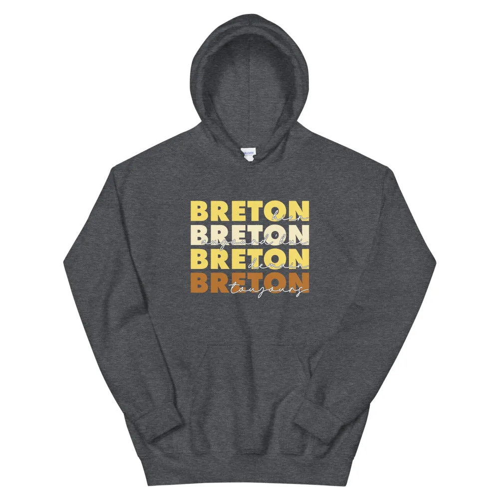 Breton hier, aujourd'hui, demain, toujours - Sweat à Capuche Bretagne