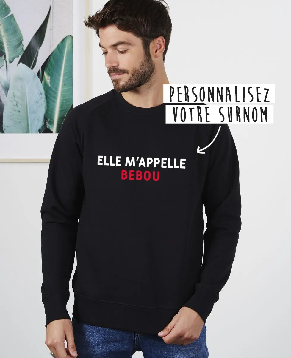 Sweatshirt homme Elle m'appelle surnom personnalisé