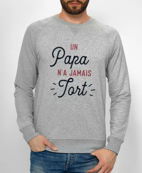 Sweatshirt homme Un Papa n'a jamais tort