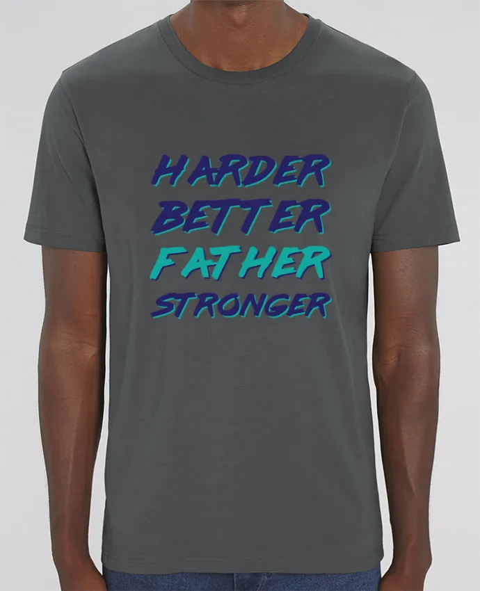 T-Shirt Harder Better Father Stronger par tunetoo