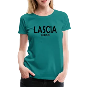 T-shirt Premium Femme Lascia Corre